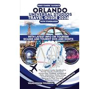 ORLANDO UNIVERSAL STUDIOS TRAVEL GUIDE 2026: The Complete Insider Handbook to Florida, Islands of Adventure, Volcano Bay, CityWalk, and Beyond-Rides, ... for First-Time and Returning Visitors