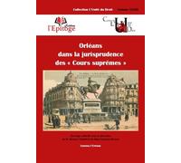 Orleans dans la jurisprudence des cours supremes - Maxime Charite - Epitoge - broché - Etude