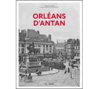 Orléans d'Antan - Nouvelle édition Grégory Legrand (Auteur), Muguette Rigaud (Contributions)