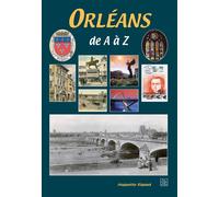 Orléans de A à Z - Muguette Rigaud - Nouvelles Editions Sutton - broché - Guide
