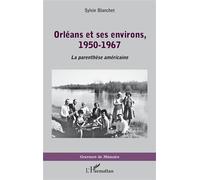 Orléans et ses environs, 1950-1967: La parenthèse américaine
