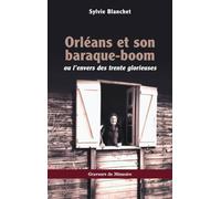 Orléans et son baraque-boom Ou l’envers des trente glorieuses - Sylvie Blanchet - L'harmattan - broché - Témoignage