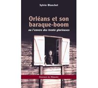 Orléans et son baraque-boom Ou l’envers des trente glorieuses - Sylvie Blanchet - L'harmattan - broché - Témoignage