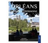 Orléans: Histoire et Patrimoine