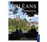 Orléans - Histoire et Patrimoine - Charlène Potillion - Nouvelles Editions Sutton - relié - Beau livre
