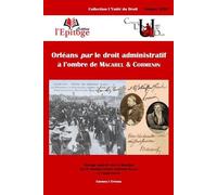 Orléans par le droit administratif à l'ombre de Macarel & Cormenin - Maxime Charite - Epitoge - broché - Etude