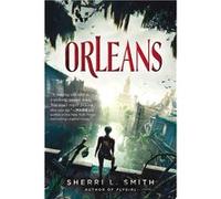 Orleans | Sherri L. Smith Sherri L. Smith (Auteur)