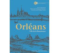 Orléans: Ville de la Renaissance