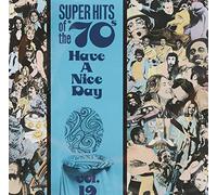 Super Hits Of The '70s: Have A Nice Day, Vol. 19