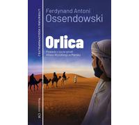 Orlica - Ferdynand Antoni Ossendowski (littérature - roman en polonais)