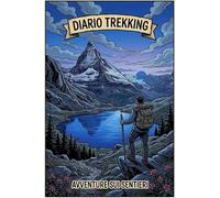 Orme sui Sentieri: Diario di Viaggio e Trekking: Quaderno dell'Escursionista per la Montagna con Registro Attività, Lista Equipaggiamento e Numeri Utili