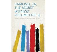 Ormond; Or, The Secret Witness.