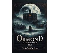 Ormond Or, The Secret Witness Vol. I