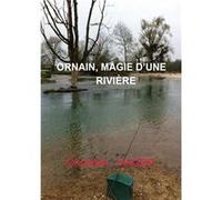 Ornain, magie d'une rivière Christian Hager (Auteur)