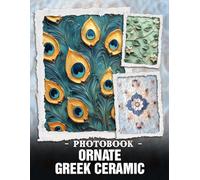 Ornate Gr eramic Photo Book: Ancient Greek Pottery Masterpieces And Detailed Mythical Designs Captured Through Intricate Ceramic Photography For History and Art Buffs