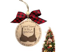 Ornement d'arbre de Noël Pendentif de Voiture drôle d'ami 3, 5 Pouces Un Bon ami est comme Un Bon Soutien-Gorge Ornement 'Arbre Noël en Bois Cadeaux pour Amis Décoration la Maison Marron pour