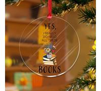 Ornements de Noël en acrylique de 7,6 cm 2025 Yes I Really Do Need All These Books - Décoration de Noël personnalisée - Décoration de vacances - Pour les amateurs de livres de lecture, salle de classe