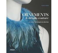 Ellen W. Miller, Ludivine Verbeke – Ornements et détails Couture – Styles et techniques de création