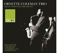 Ornette Coleman - The Scandinavian Broadcast: Live At Tivoli Koncertsalen Copenhagen November 30, 1965 - Fm Broadcast [Vinyl Lp]