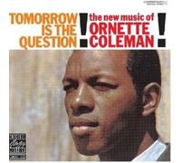 Coleman Ornette - Tomorrow Is The Question!