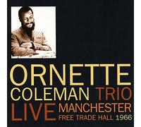 Ornette Coleman Trio - Live Manchester Free Trade Hall 1966 [Import]