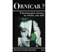 Ornicar ? 53. L'inconscient encore, sa vérité, son réel Avec un inédit de Philippe Lançon - Jacques-Alain Miller - Navarin - broché - Revue