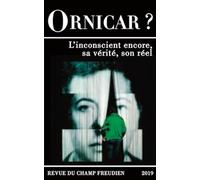 Ornicar ? L'inconscient encore, sa vérité, son réel