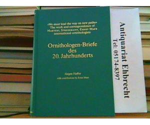 Ornithologen-Briefe des 20. Jahrhunderts. We must lead the way on new paths'. The work and correspondence of Hartert, Stresemann, Ernst Mayr - international ornithologists. With contributions from Ernst Mayr. Ludwigsburg, Hölzinger, 1997. 980 S. Mit einigen Abb. Grüner OLwd. mit Goldpräg.