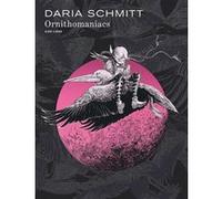 Daria Schmitt – Ornithomaniacs – Bande dessinée – Cartonné