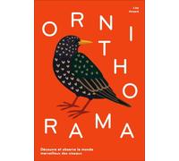 Ornithorama - découvre et observe le monde merveilleux des oiseaux