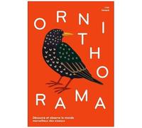 Ornithorama - Découvre Et Observe Le Monde Merveilleux Des Oiseaux