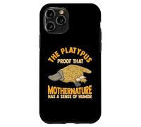 Ornithorynque Proof Mother Nature Has Sense of Humour Platypus Coque pour iPhone 11 Pro