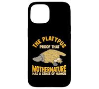 Ornithorynque Proof Mother Nature Has Sense of Humour Platypus Coque pour iPhone 15