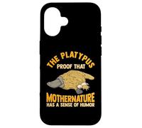 Ornithorynque Proof Mother Nature Has Sense of Humour Platypus Coque pour iPhone 16