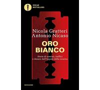 Oro bianco. Storie di uomini, traffici e denaro dall'impero della cocaina