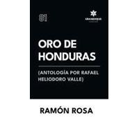 Oro De Honduras (Antología De Rafael Heliodoro Valle) Paperback Book By Ramón Rosa