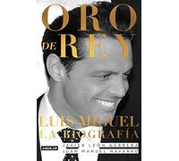 Oro De Rey. Luis Miguel, La Biografía / King's Gold. Luis Miguel, The Biography
