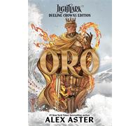 Oro: Dueling Crowns Edition (A Lightlark Saga Deluxe Companion Book) - Alex Aster - Amulet Books - ebook (ePub) - Livre