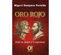 ORO ROJO: Entre la sangre y la esperanza