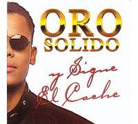 Oro Solido - Y Sigue El Cache