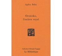 Oronoko, l'esclave royal - Aphra Behn - La Bibliotheque - broché - Roman