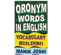 Oronym Words In English: Vocabulary Building (English Word Power)
