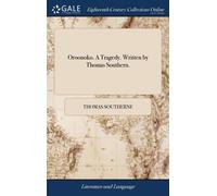 Oroonoko. A Tragedy. Written By Thomas Southern.