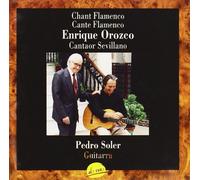 Orozco, Enrique / Pedro Soler - Cante Flamenco