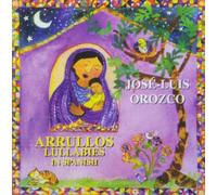 Orozco, Jose Luis - Arrullos: Lullabies in Spanish