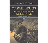 Orpailleurs. Faire Fortune au Klondike