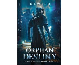 Orphan Destiny Tome 1 (version française): Injuste et noire comme la nuit...