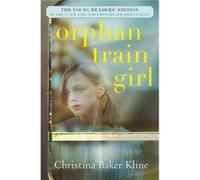 Orphan Train Girl Christina Baker Kline, (Auteur)