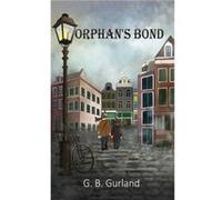 Orphan's Bond G. B Gurland (Auteur)