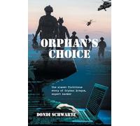 Orphan's Choice: The almost fictitious story of Orphan Braque, expert hacker